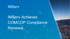 IMSERV Achieves COMCOP Compliance Renewal