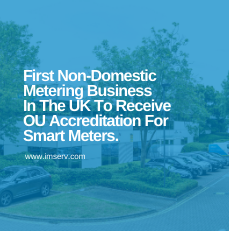 IMSERV first non-domestic metering business in the UK to receive OU accreditation for smart meters
